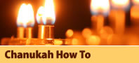 Chanukah How To
